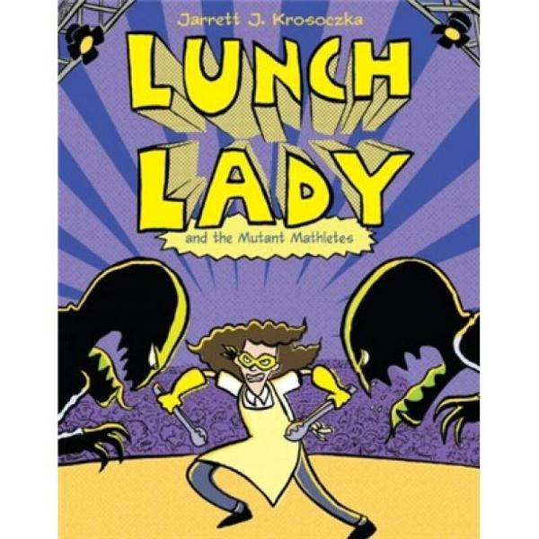 Lunch Lady and the Mutant Mathletes