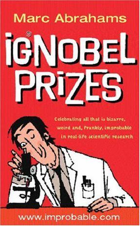 The Ig Nobel Prizes：The Ig Nobel Prizes