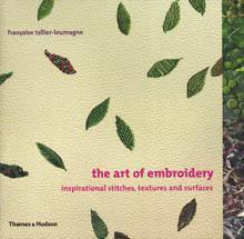 The Art of Embroidery：Inspirational Stitches, Textures and Surfaces