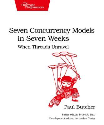 Seven Concurrency Models in Seven Weeks：When Threads Unravel