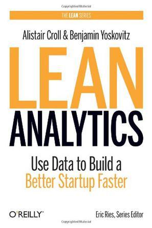 Lean Analytics：Use Data to Build a Better Startup Faster