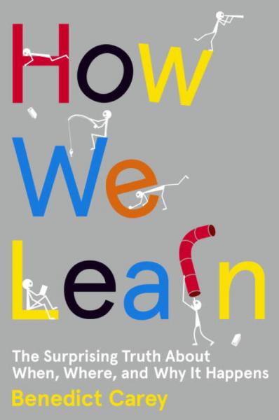 How We Learn：The Surprising Truth About When, Where, and Why It Happens
