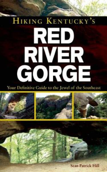 Hiking Kentucky's Red River Gorge: Your Definitive Guide to the Jewel of the Southeast