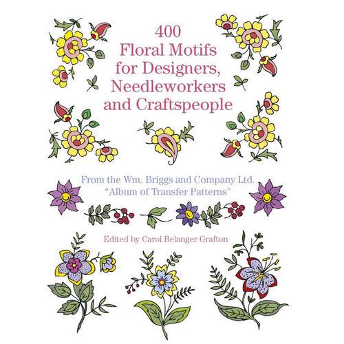 400 Floral Motifs for Designers, Needleworkers and Craftspeople 