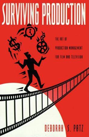 Surviving Production：The Art of Production Management for Film and Television