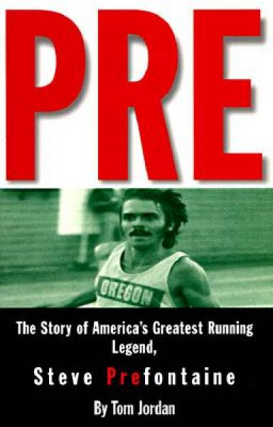 Pre: The Story of America's Greatest Running Legend， Steve Prefontaine 英文原版