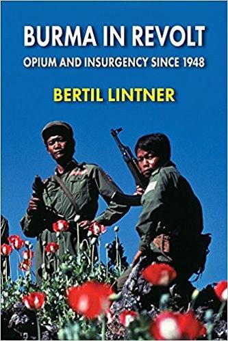 Burma in Revolt：Opium and Insurgency since 1948