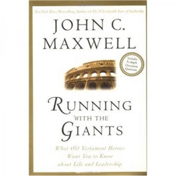 Running with the Giants: What the Old Testament Heroes Want You to Know About Life and Leadership
