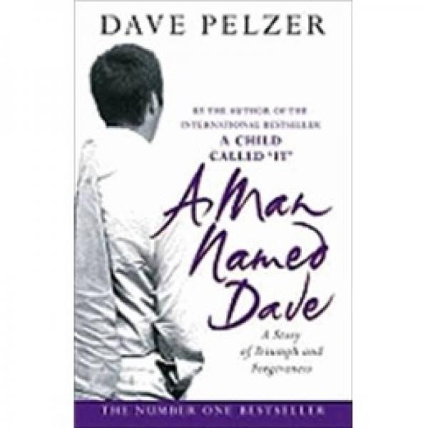 A Man Named Dave : A Story of Triumph and Forgiveness