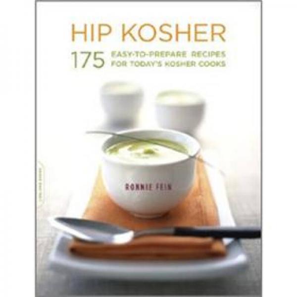 Hip Kosher: 175 Easy-to-prepare Recipes for Today's Kosher Cooks
