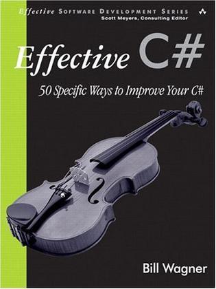 Effective C#：50 Specific Ways to Improve Your C# (Effective Software Development)