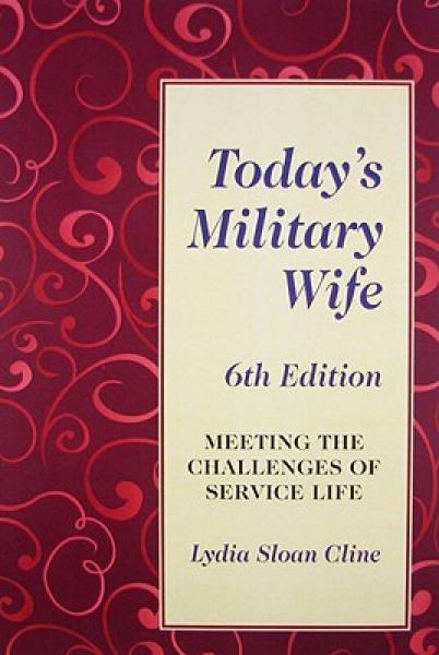 Today's Military Wife: Meeting the Challenges of Service Life