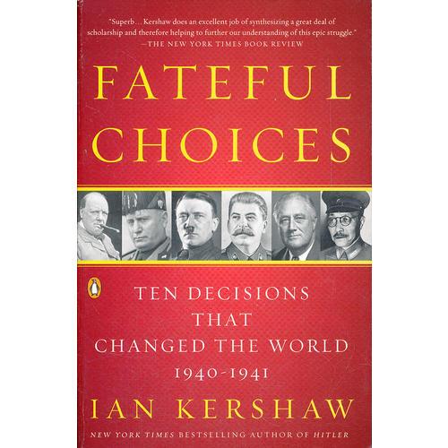 Fateful Choices: Ten Decisions That Changed the World, 1940-1941 