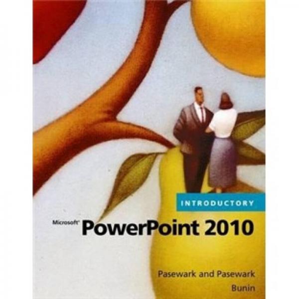 Microsoft PowerPoint 2010 Introductory 