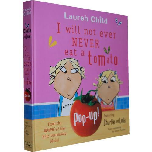 Charlie and Lola: I Will Not Ever Never Eat a Tomato [Novelty] 查理与劳拉：我绝对绝对不吃番茄(荣获凯特 格林纳威大奖)立体书 