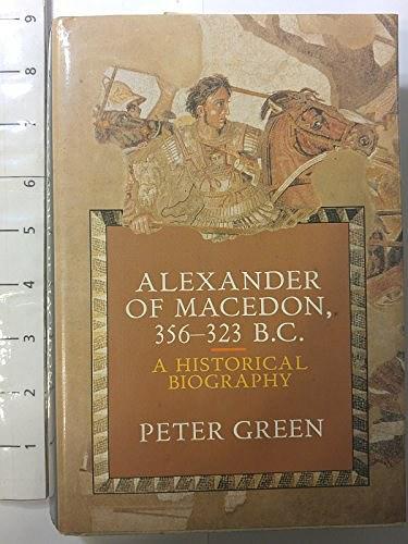 Alexander of Macedon, 356-323 B.C.