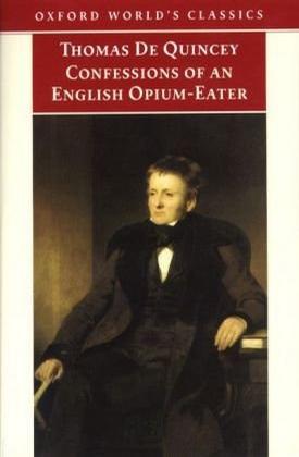 Confessions of an English Opium-Eater：Confessions of an English Opium-Eater