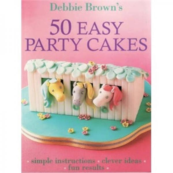 50 Easy Party Cakes  50鐘簡(jiǎn)易派對(duì)糕點(diǎn)