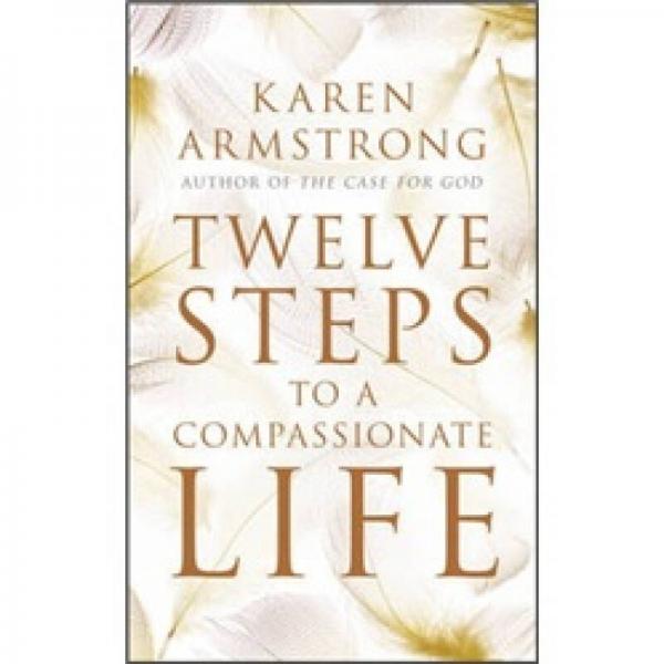 Twelve Steps to a Compassionate Life