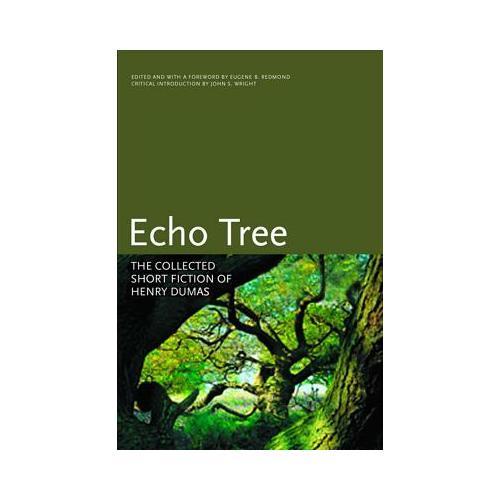 Echo Tree: The Collected Short Fiction of Henry Dumas