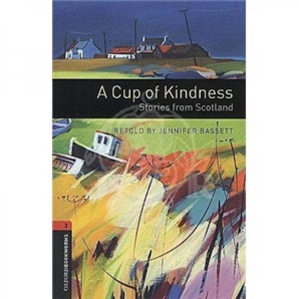 Oxford Bookworms Library Third Edition Stage 3: Cup of Kindness Stories from Scotland 