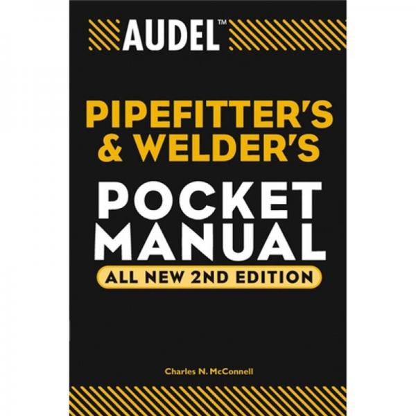 AudelTM Pipefitter's and Welder's Pocket Manual, All New 2nd Edition Audel管工与焊工袖珍手册