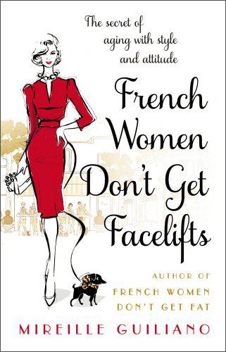FrenchWomenDon’tGetFacelifts:AgeingwithAt