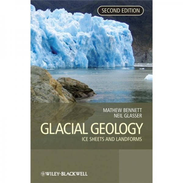 Glacial Geology: Ice Sheets and Landforms, 2nd Edition