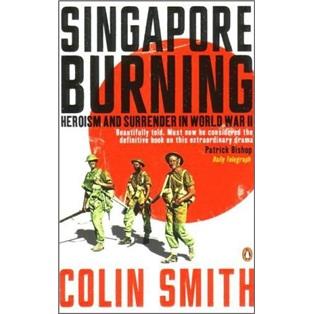 SingaporeBurning:HeroismandSurrenderinWorldWarII