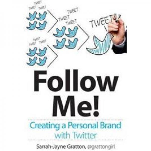 Follow Me! Creating a Personal Brand with Twitter[跟我来！用推特创造个人品牌]