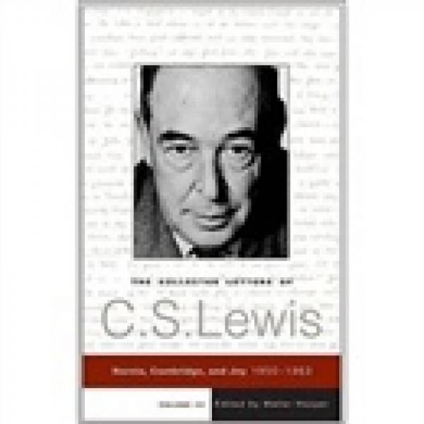 The Collected Letters of CS Lewis, Volume 3: Narnia, Cambridge, and Joy, 1950 - 1963