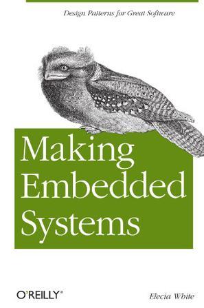 Making Embedded Systems：Design Patterns for Great Software