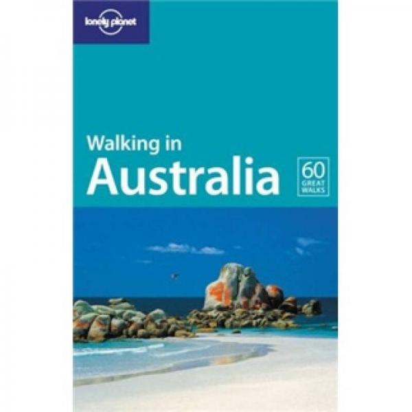 Lonely Planet: Walking in Australia孤獨(dú)星球：行走澳大利亞