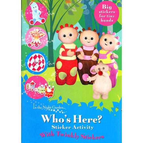 In the Night Garden: Who's Here? Twinkly Stickers 花园宝宝游戏故事书：谁在这儿？ 