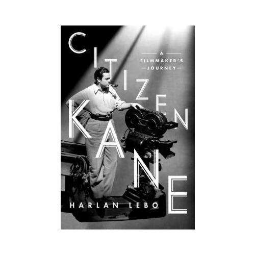 Citizen Kane: A Filmmaker\'s Journey