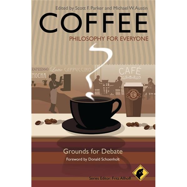 Coffee-PhilosophyforEveryone:GroundsforDebate