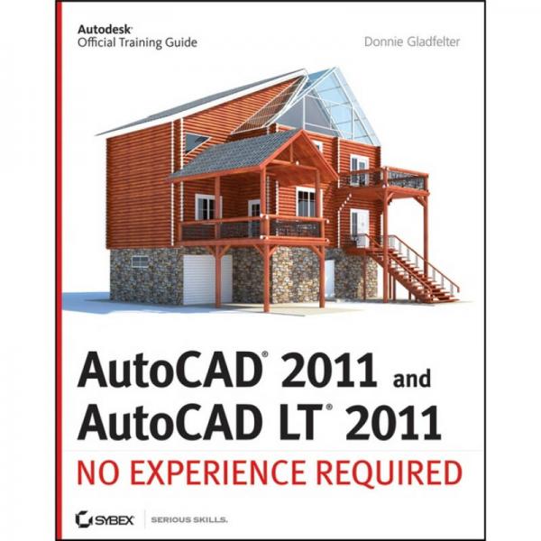 AutoCAD 2011 and AutoCAD LT 2011: No Experience Required 歐特克專業(yè)繪圖和詳細設計 