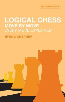 LogicalChessMovebyMove:EveryMoveExplainedNewAlgebraicEdition