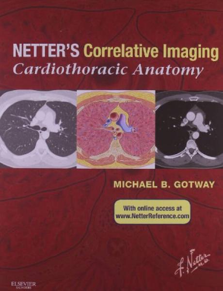 Netter's Correlative Lmaging:Cardiothoracic Anatomy(Netter Clinical Science)