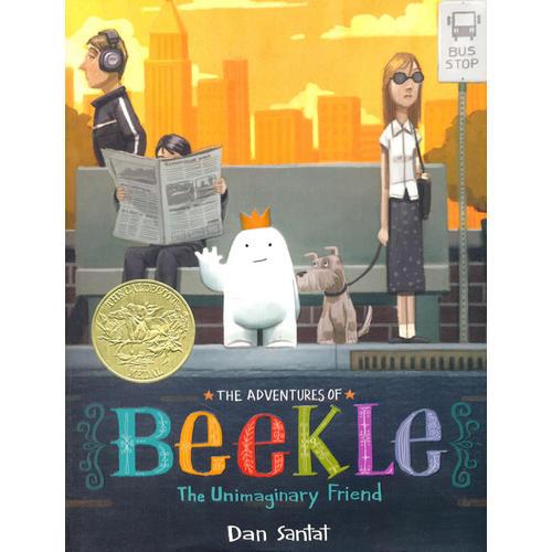 The Adventures of Beekle: The Unimaginary Friend 毕克勒的冒险旅程（2015年凯迪克金奖，精装）