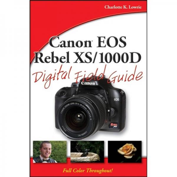 Canon EOS Rebel XS/1000D Digital Field Guide