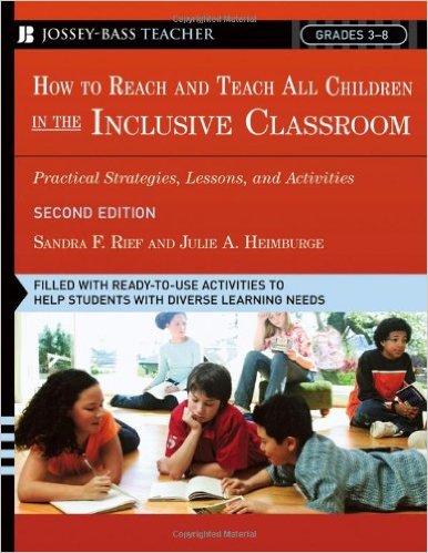 HOWTOREACHANDTEACHALLCHILDRENINTHEINCLUSIVECLASSROOM:PRACTICALSTRATEGIESLESSONSAND