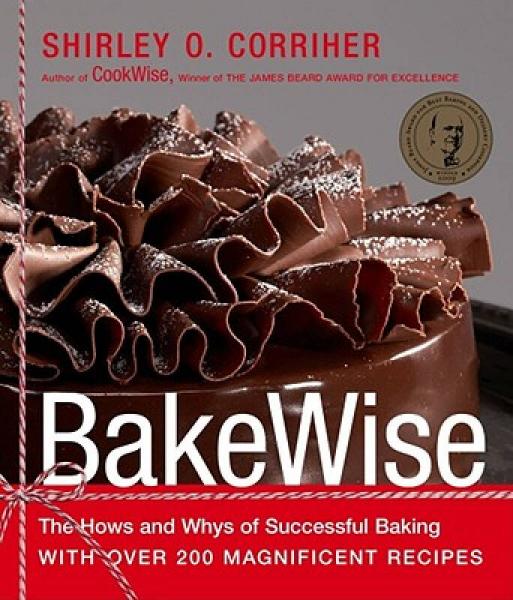 Bakewise: The Hows and Whys of Successful Baking with Over 200 Magnificent Recipes