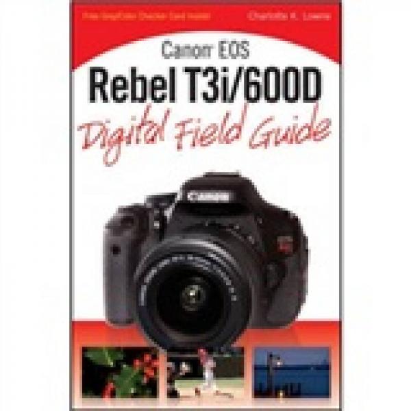 Canon T3I Digital Field Guide
