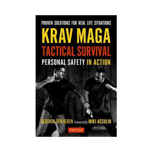 Krav Maga Tactical Survival: Personal Safety in Action. Proven Solutions for Real Life Situations