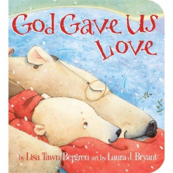 God Gave Us Love