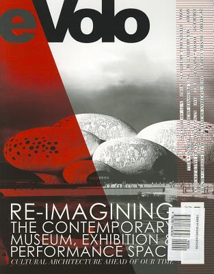 Evolo04(Summer2012):Re-ImaginingtheContemporaryMuseum,ExhibitionandPerformanceSpace