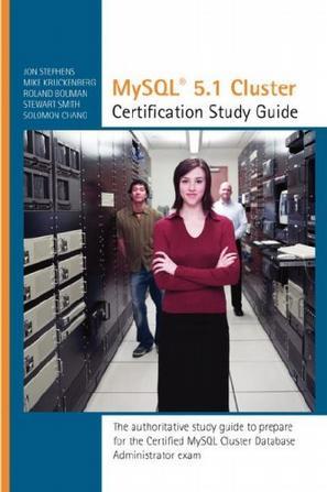 MySQL 5.1 Cluster DBA Certification Study Guide