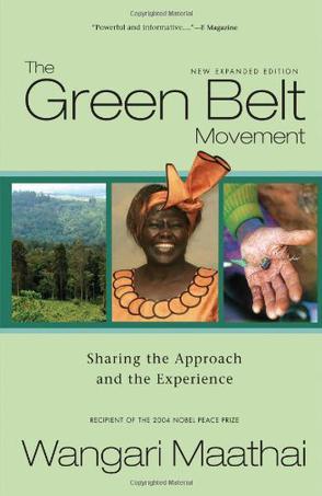 The Green Belt Movement：Sharing the Approach and the Experience