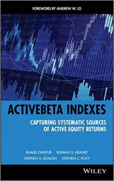 ActiveBeta Indexes: Capturing Systematic Sources of Active Equity Returns (Wiley Finance)